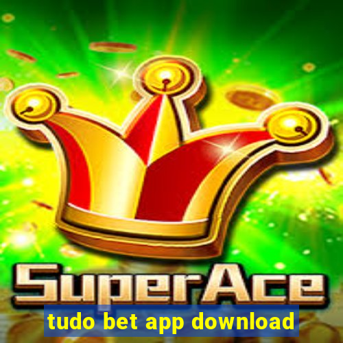 tudo bet app download